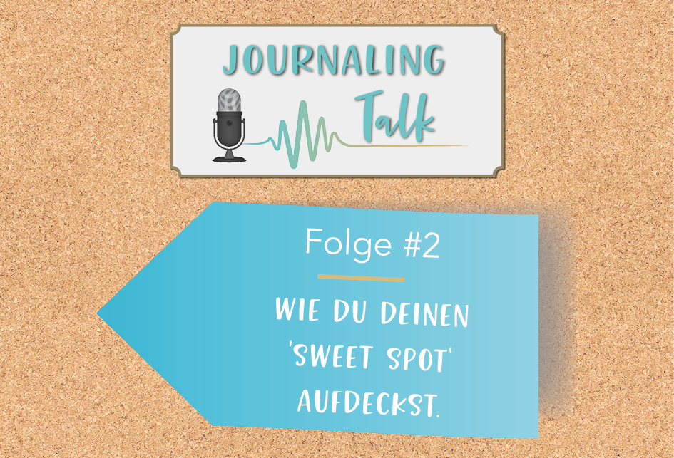 Wie du deinen ‚Sweet Spot‘ aufdeckst – Folge #2